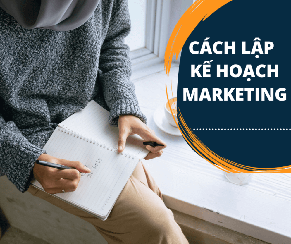 Cách lập một bảng kế hoạch Marketing cho doanh nghiệp